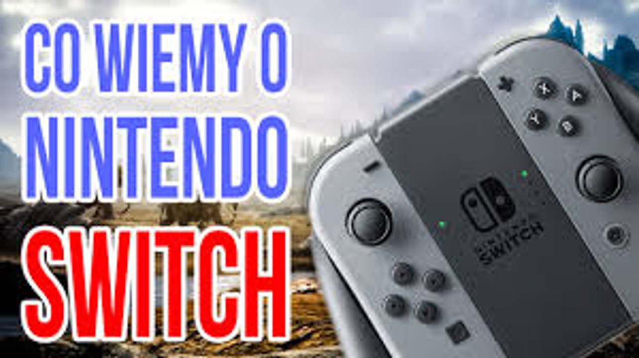 Co wiemy o konsoli NINTENDO SWITCH - UPDATE