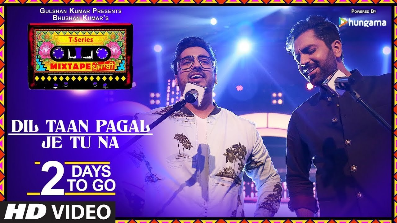 Dil Taan Pagal/Je Tu Na | 2 Days To Go | T-Series Mixtape Punjabi | Akhil Sachdeva Amber Vashisht
