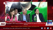 Islamabad - PPP Nayyar Bukhari, Shery Rehman & Saleem Nadviwala Talk Part 02