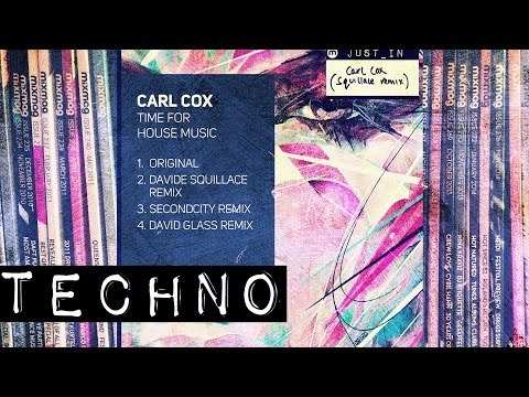 TECHNO: Carl Cox - Time For House Music (Davide Squillace remix) [Circus Recordings]