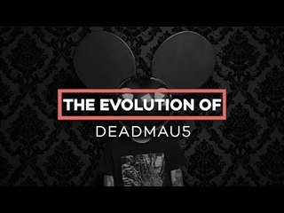 deadmau5: The Evolution of