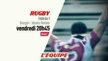 RUGBY - FEDERALE 1 : BOURGOIN - VALENCE ROMANS , bande annonce