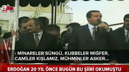 Erdoğan'ın 20 yıl önce okuduğu o şiir.