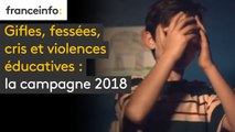 Gifles, fessées, cris et violences éducatives - la campagne 2018