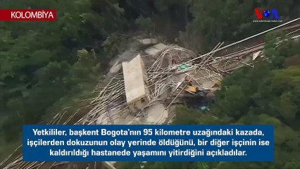 Kolombiya’da, köprü inşaatı çöktü, en az 10 işçi hayatını kaybetti.