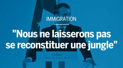 Emmanuel Macron : "En aucun cas nous ne laisserons ici se reconstituer une jungle"