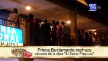 Prisca Bustamante rechaza la censura y críticas recibidas a la obra “El Santo Prepucio”