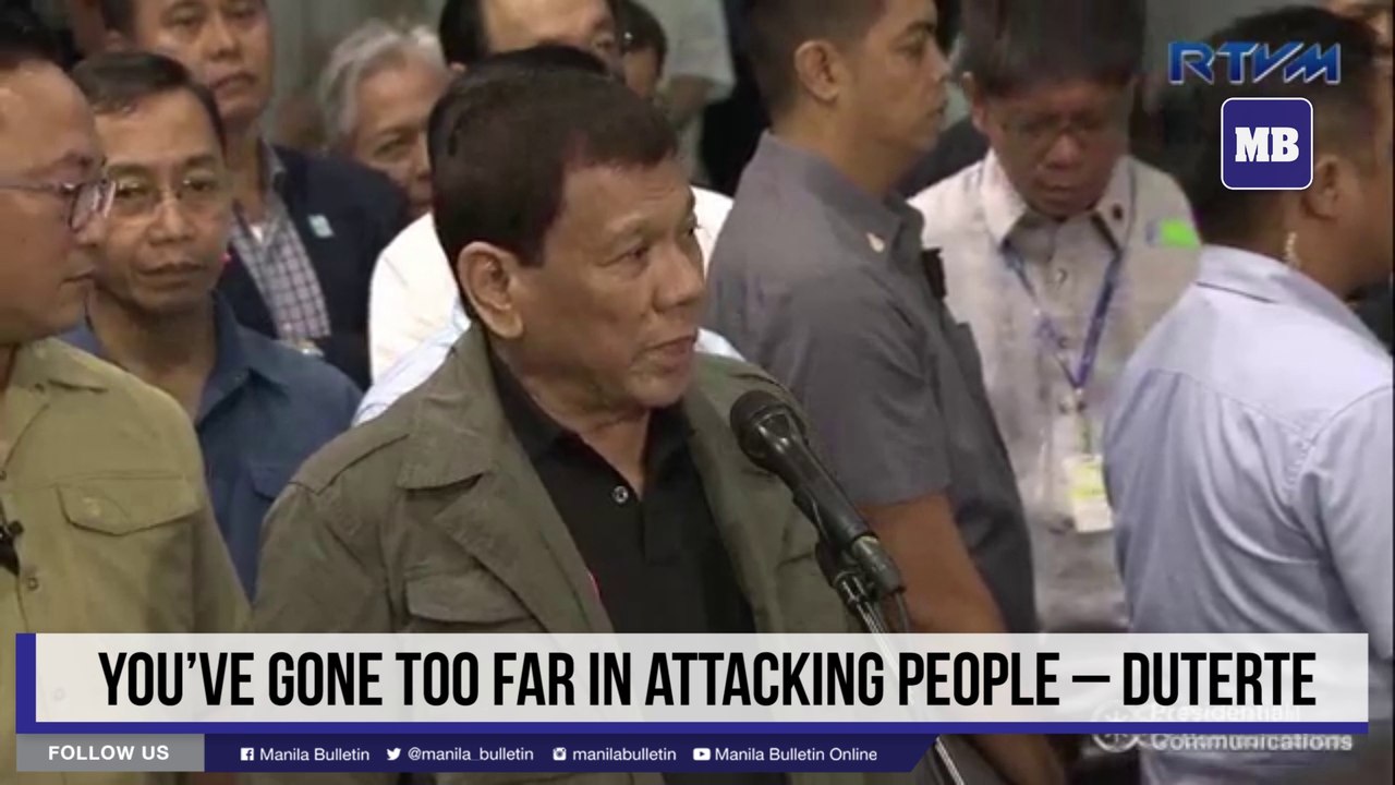 You’ve gone too far in attacking people – Duterte