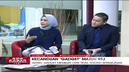 "Kecanduan 'Gadget' Masuk RSJ" [Part 2] - Apa Kabar Indonesia Pagi