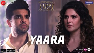 Yaara  1921  Zareen Khan & Karan Kundrra  Arnab Dutta  Harish Sagane  Vikram Bhatt