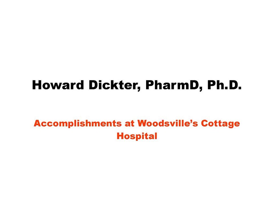 Howard Dickter, PharmD, PhD- Accomplishments at Woodsville’s Cottage Hospital