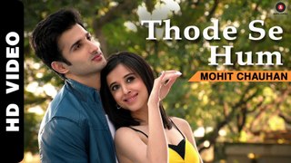 Thode Se Hum Official Video  Badmashiyaan  Mohit Chauhan  Sidhant, Suzanna, Karan