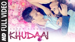 'Khudaai' Video Song  Shrey Singhal, Evelyn Sharma  T-Series