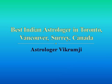 Famous & Top Indian Astrologer in Toronto, Vancouver, Surrey, Canada