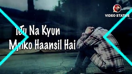 Tera gham hi meri manzil hai.. New Status Video
