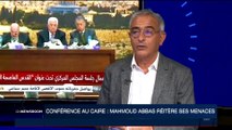 Conférence au Caire : Mahmoud Abbas réitère ses menaces