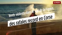 Vents violents dans le sud de la France, des rafales record en Corse