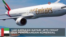 UEA mengatakan jet tempur Qatar mencegat dua penerbangan komersial - TomoNews