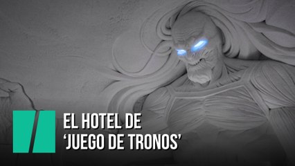 El hotel de 'Juego de Tronos'