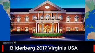 DONALD TRUMP EN LA MIRA DEL CLUB BILDERBERG 2017 VIRGINIA