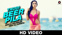 Thodi Beer Pila - Aditya Salankar ft. DJ Suketu Muskaan Sethi