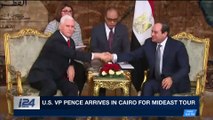 i24NEWS DESK | U.S. VP Pence arrives in Cairo for Mideast tour | Saturday, January 20th 2018