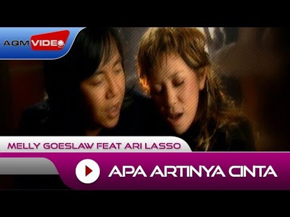 Melly Goeslaw feat Ari Lasso - Apa Artinya Cinta | Official Video