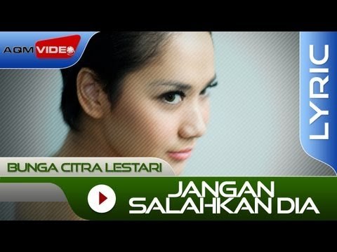 Bunga Citra Lestari - Jangan Salahkan Dia | Official Lyric Video