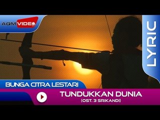 Bunga Citra Lestari - Tundukkan Dunia (OST. 3 Srikandi) | Official Lyric Video