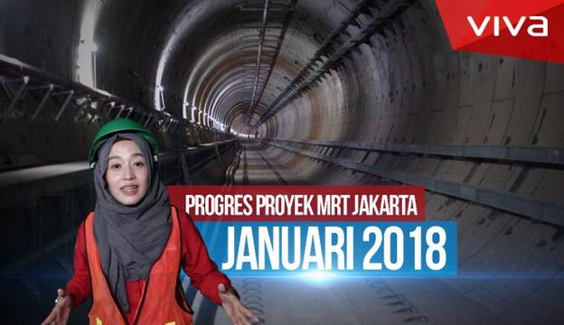 Intip Kemajuan Proyek MRT Jakarta di Awal Tahun 2018