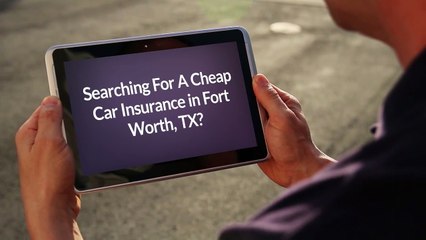 Get Cheap Car Insurance in Fort Worth, TX