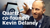 Quartz co-founder Kevin Delaney Interview