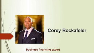 Corey_Rockafeler_- Business_Financing_Expert