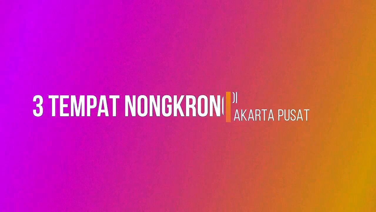 3 Tempat Nongkrong di Jakarta Pusat!