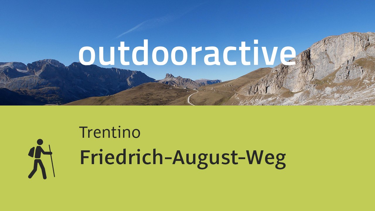 Wandern im Trentino: Friedrich-August-Weg