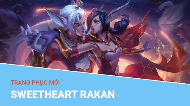 Liên Minh Huyền Thoại: Trang phục mới Sweetheart Rakan (Rakan Tình Nhân)
