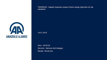 Cezaevi firarisi yakalandı - TEKİRDAĞ