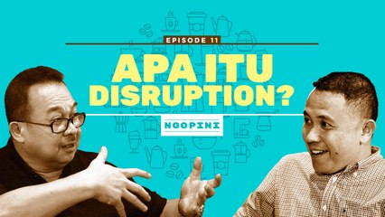 #NGOPINI | EPS.11 | Apa Itu Disruption?