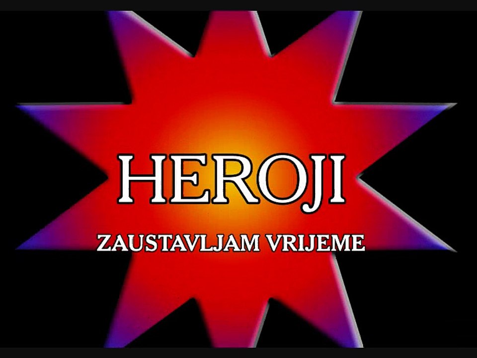 HEROJI (Zagreb) - Zaustavljam vrijeme (1983)