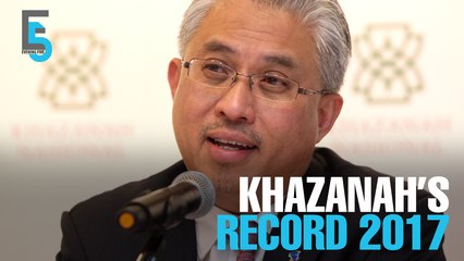 EVENING 5: Khazanah has record 2017