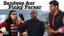 How Parineeti, Arjun LOOK in “Sandeep Aur Pinky Faraar”