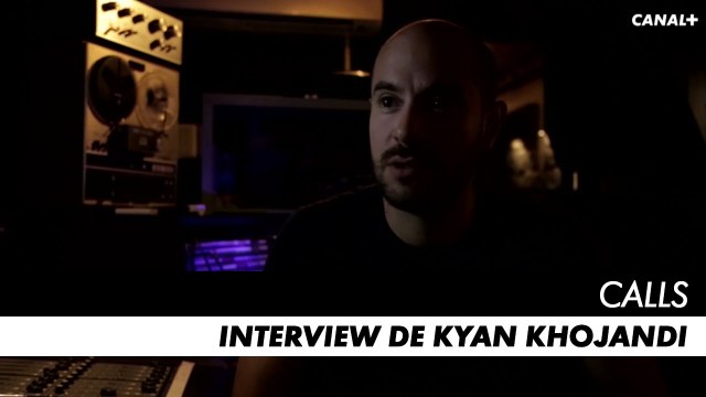 CALLS saison 1 - Interview de Kyan Khojandi