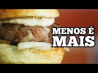 Menos é Mais - Hamburguer de Lombo com Creme de Gorgonzola - Sanduba Insano