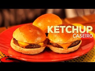 Como fazer o Melhor Ketchup Caseiro do Mundo  - Sanduba Insano