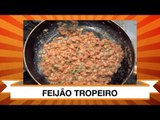 Receita de Feijão Tropeiro - Web à Milanesa