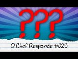 Dúvidas, Curiosidades e Mitos Gastronômicos - O Chef Responde #025