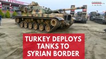 Turkey deploys tanks to Syrian border