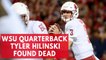 Washington State quarterback Tyler Hilinski found dead