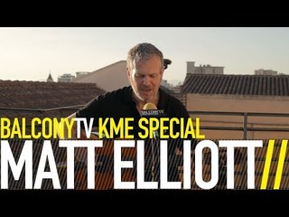 MATT ELLIOTT - IL GALEONE (BalconyTV)