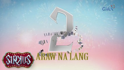 Sirkus: 2 araw na lang!